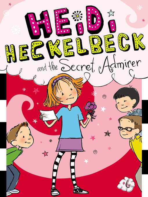 Title details for Heidi Heckelbeck and the Secret Admirer by Wanda Coven - Wait list